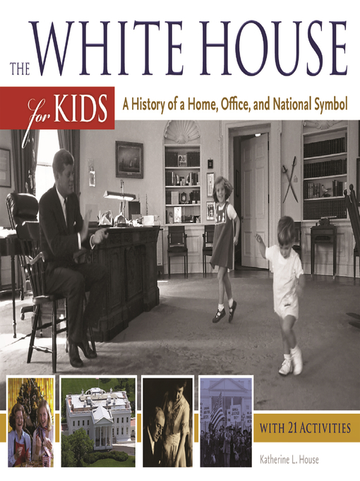 Title details for The White House for Kids by Katherine House - Available